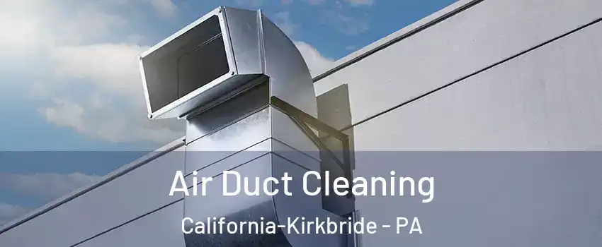 Air Duct Cleaning California-Kirkbride - PA