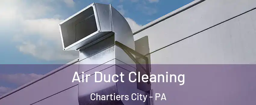 Air Duct Cleaning Chartiers City - PA