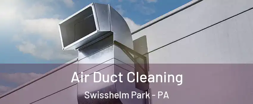 Air Duct Cleaning Swisshelm Park - PA