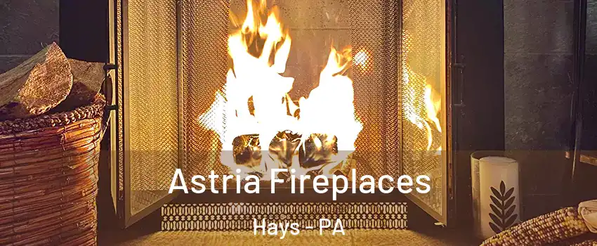 Astria Fireplaces Hays - PA