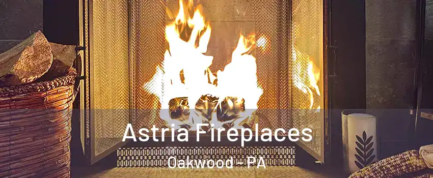 Astria Fireplaces Oakwood - PA