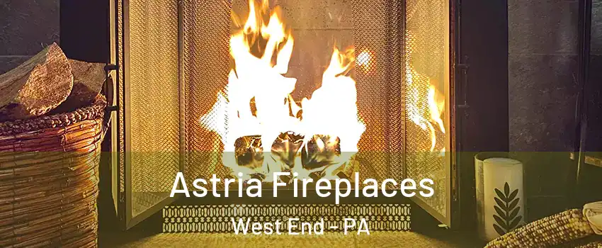 Astria Fireplaces West End - PA