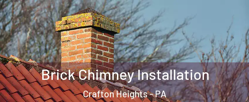 Brick Chimney Installation Crafton Heights - PA