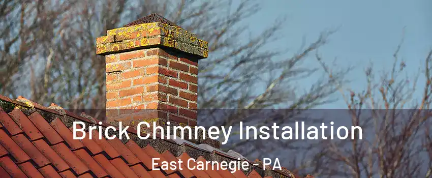 Brick Chimney Installation East Carnegie - PA