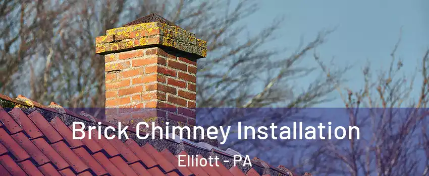 Brick Chimney Installation Elliott - PA