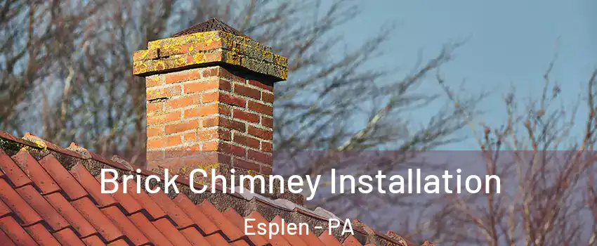 Brick Chimney Installation Esplen - PA