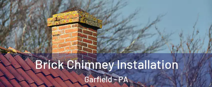 Brick Chimney Installation Garfield - PA