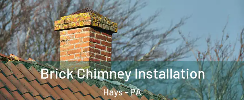 Brick Chimney Installation Hays - PA