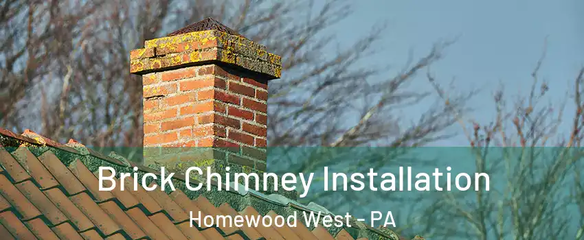 Brick Chimney Installation Homewood West - PA