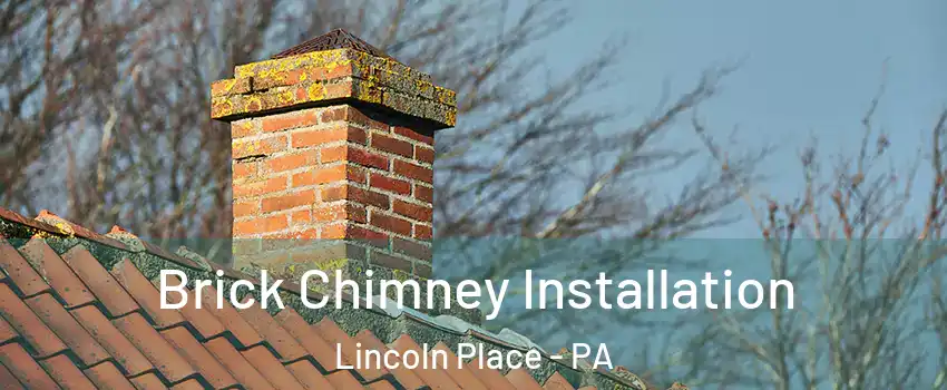 Brick Chimney Installation Lincoln Place - PA