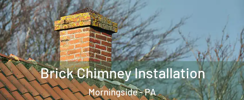 Brick Chimney Installation Morningside - PA