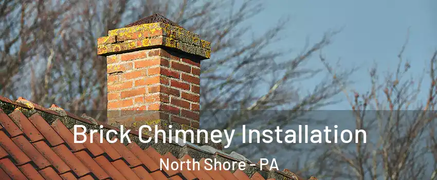 Brick Chimney Installation North Shore - PA
