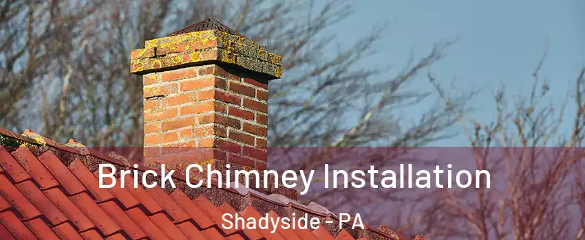 Brick Chimney Installation Shadyside - PA