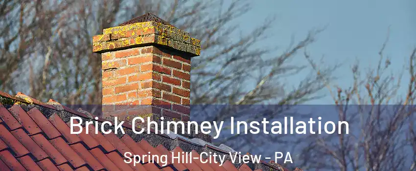 Brick Chimney Installation Spring Hill-City View - PA