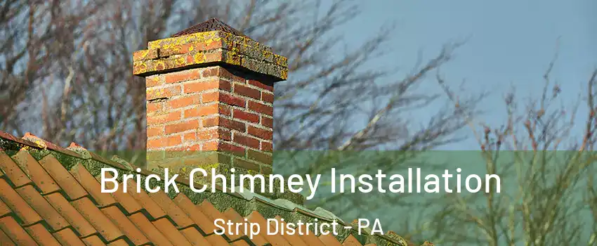 Brick Chimney Installation Strip District - PA