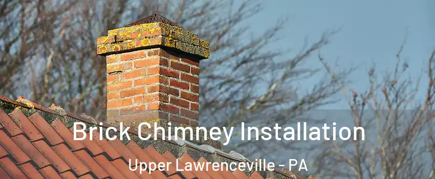 Brick Chimney Installation Upper Lawrenceville - PA