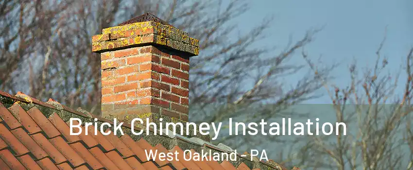 Brick Chimney Installation West Oakland - PA