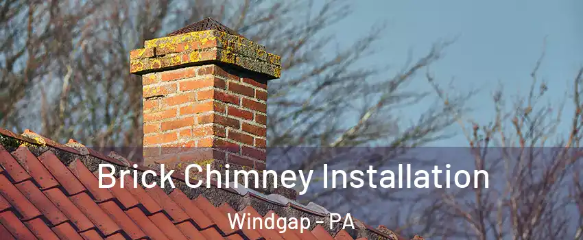 Brick Chimney Installation Windgap - PA