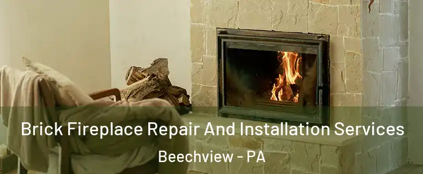 Brick Fireplace Repair And Installation Services Beechview - PA