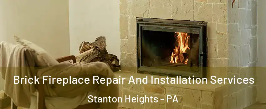 Brick Fireplace Repair And Installation Services Stanton Heights - PA