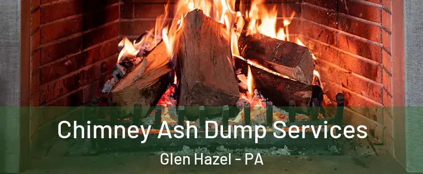 Chimney Ash Dump Services Glen Hazel - PA