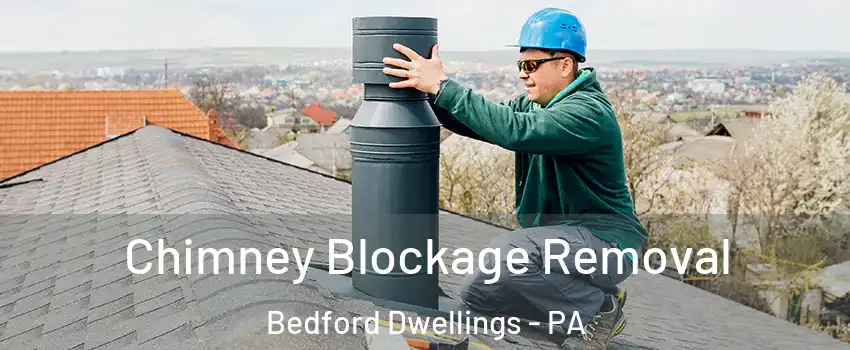 Chimney Blockage Removal Bedford Dwellings - PA