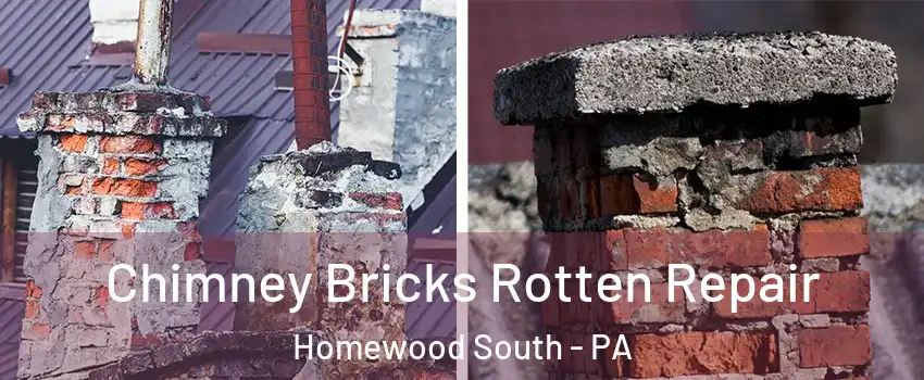 Chimney Bricks Rotten Repair Homewood South - PA