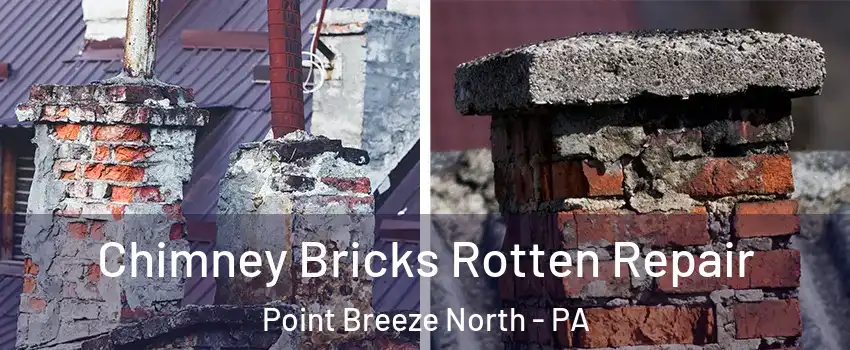 Chimney Bricks Rotten Repair Point Breeze North - PA