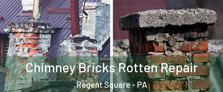 Chimney Bricks Rotten Repair Regent Square - PA