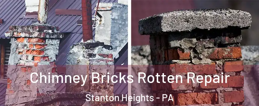 Chimney Bricks Rotten Repair Stanton Heights - PA