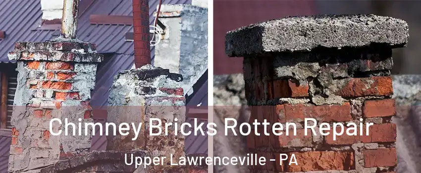 Chimney Bricks Rotten Repair Upper Lawrenceville - PA