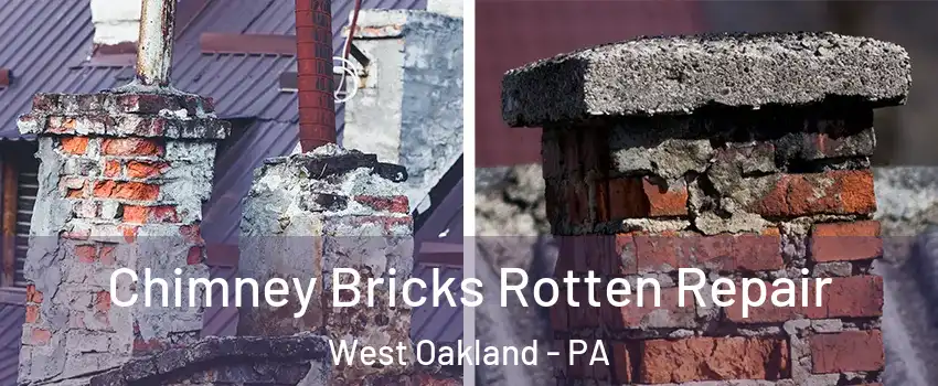 Chimney Bricks Rotten Repair West Oakland - PA