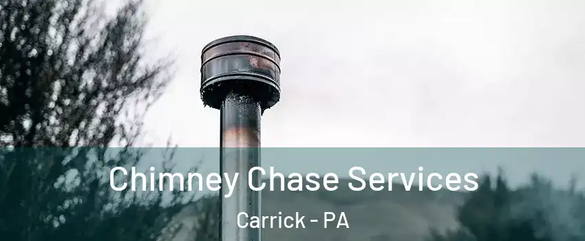 Chimney Chase Services Carrick - PA