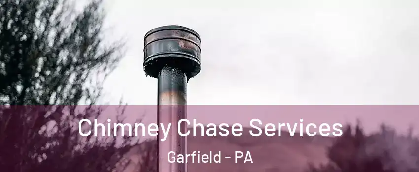 Chimney Chase Services Garfield - PA