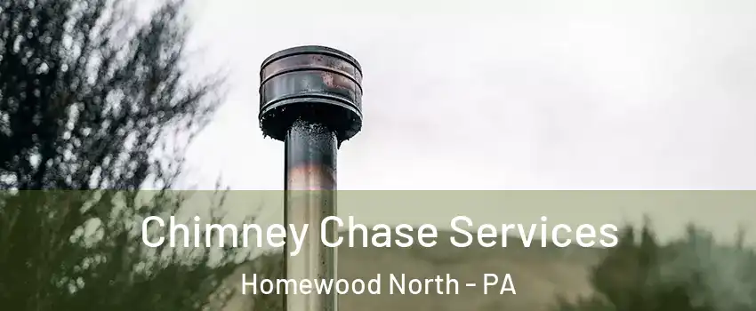 Chimney Chase Services Homewood North - PA