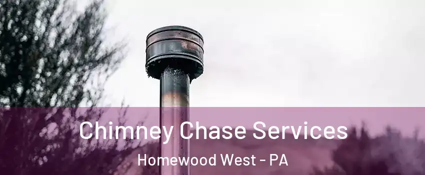 Chimney Chase Services Homewood West - PA