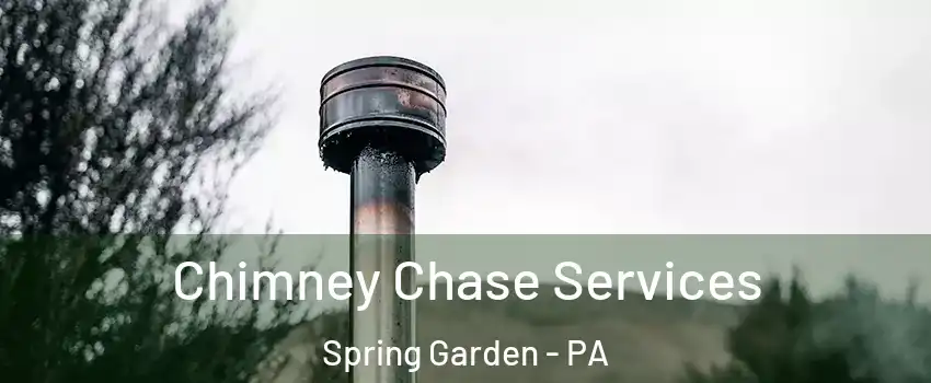 Chimney Chase Services Spring Garden - PA