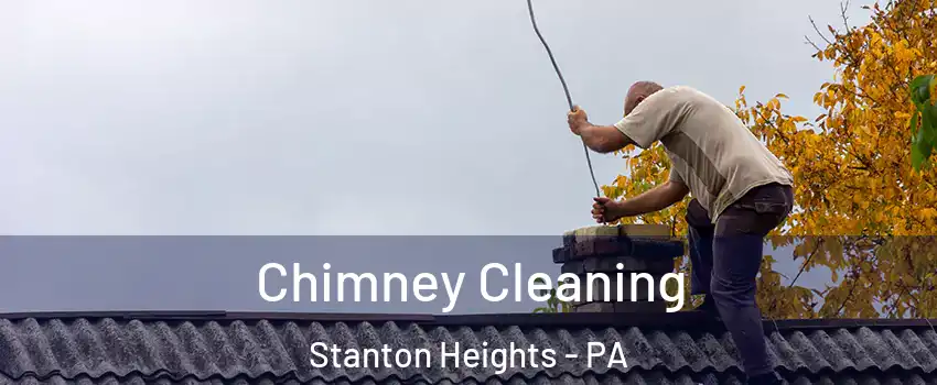 Chimney Cleaning Stanton Heights - PA