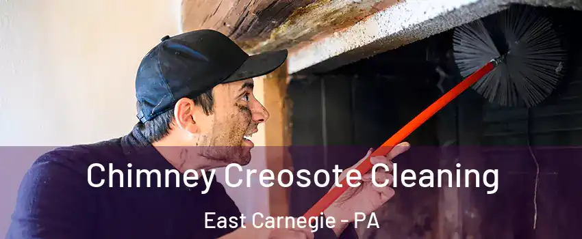 Chimney Creosote Cleaning East Carnegie - PA