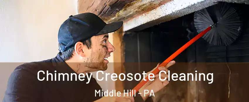 Chimney Creosote Cleaning Middle Hill - PA