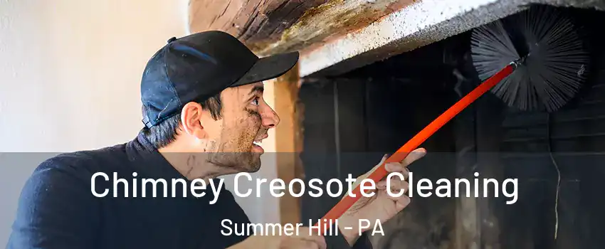 Chimney Creosote Cleaning Summer Hill - PA