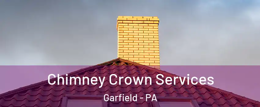 Chimney Crown Services Garfield - PA