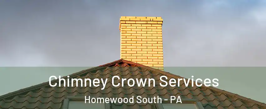 Chimney Crown Services Homewood South - PA