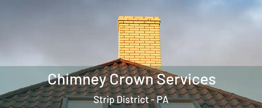Chimney Crown Services Strip District - PA