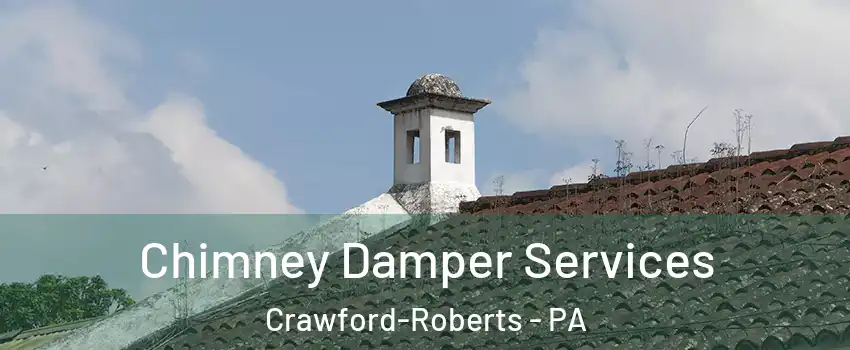 Chimney Damper Services Crawford-Roberts - PA