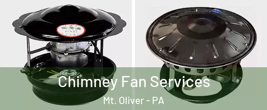 Chimney Fan Services Mt. Oliver - PA