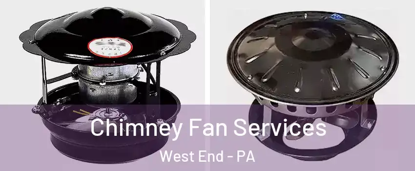 Chimney Fan Services West End - PA