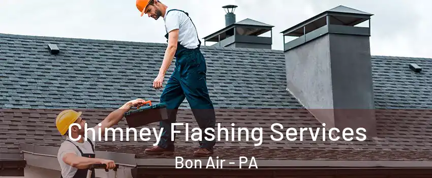 Chimney Flashing Services Bon Air - PA
