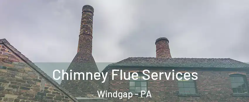 Chimney Flue Services Windgap - PA