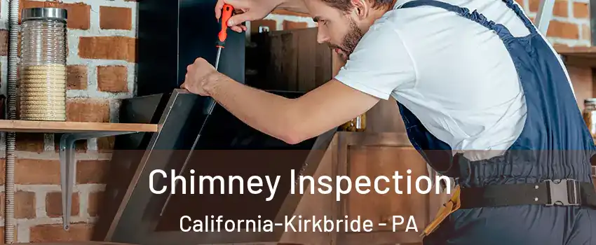 Chimney Inspection California-Kirkbride - PA